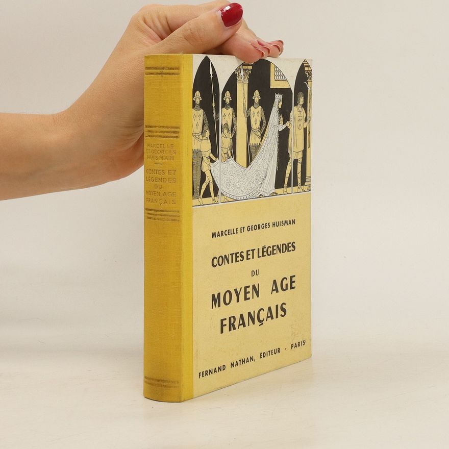 Marcelle et Georges Huisman Contes et légendes du moyen age français
