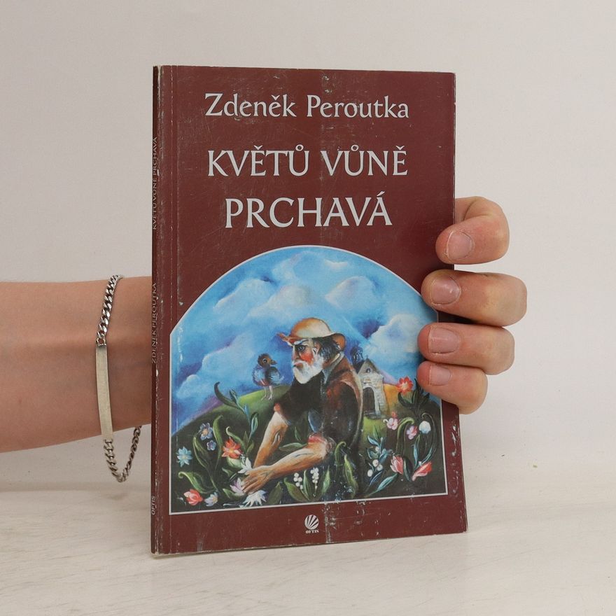 Zdeněk Peroutka Květů vůně prchavá