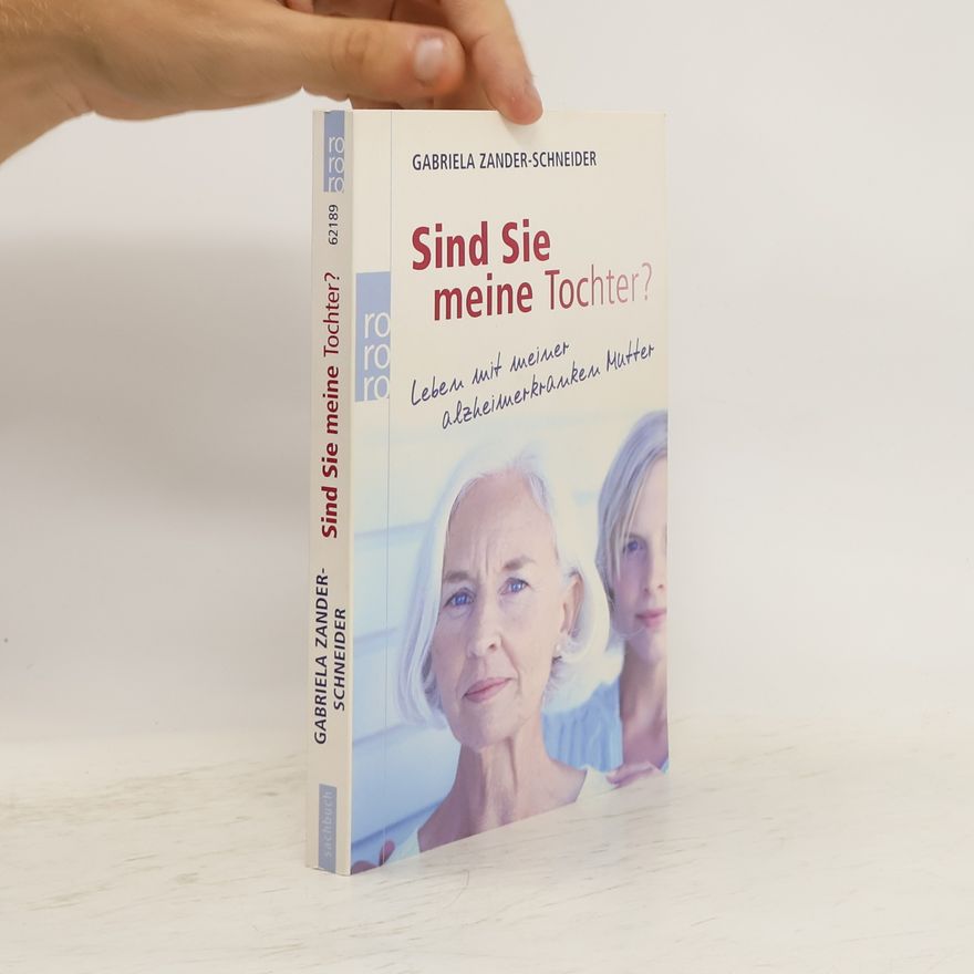Gabriela Zander Schneider Sind Sie meine Tochter?