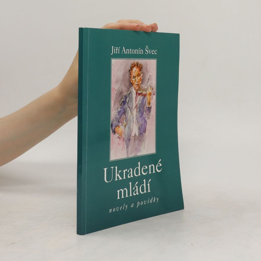 Jiří Antonín Švec Ukradené mladí