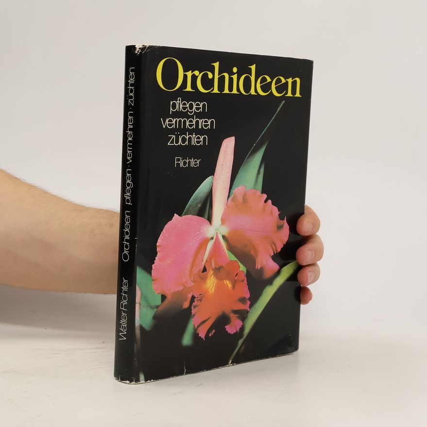 Walter Richter Orchideen pflegen, vermehren, züchten