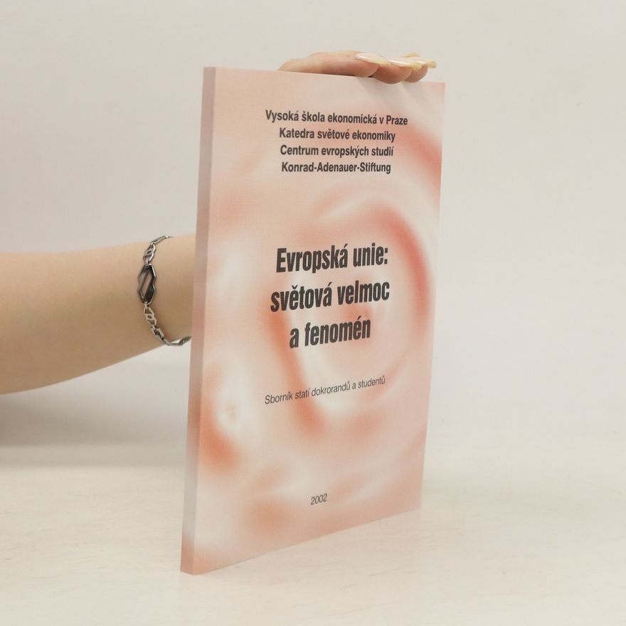 Kolektiv autorů Evropská unie: světová velmoc a fenomén