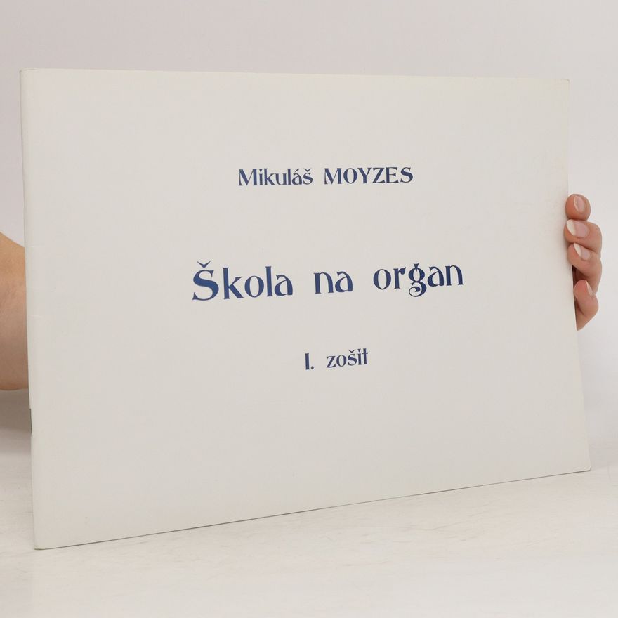 Mikuláš Moyzes Škola na organ 1. zošit