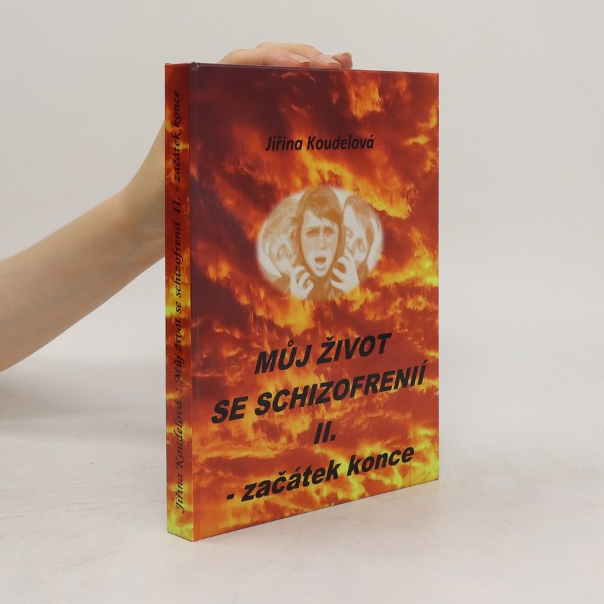 Jiřina Koudelová Můj život se schizofrenií II. - začátek konce