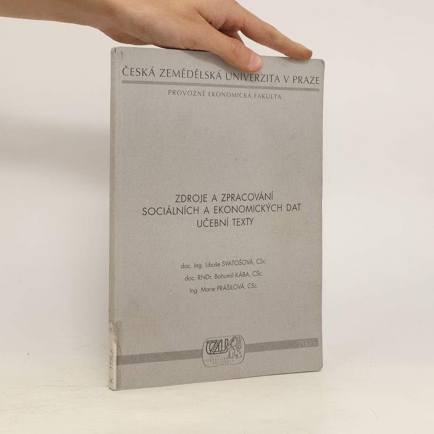 Libuše Svatošová Zdroje a zpracování sociálních a ekonomických dat - Učební texty