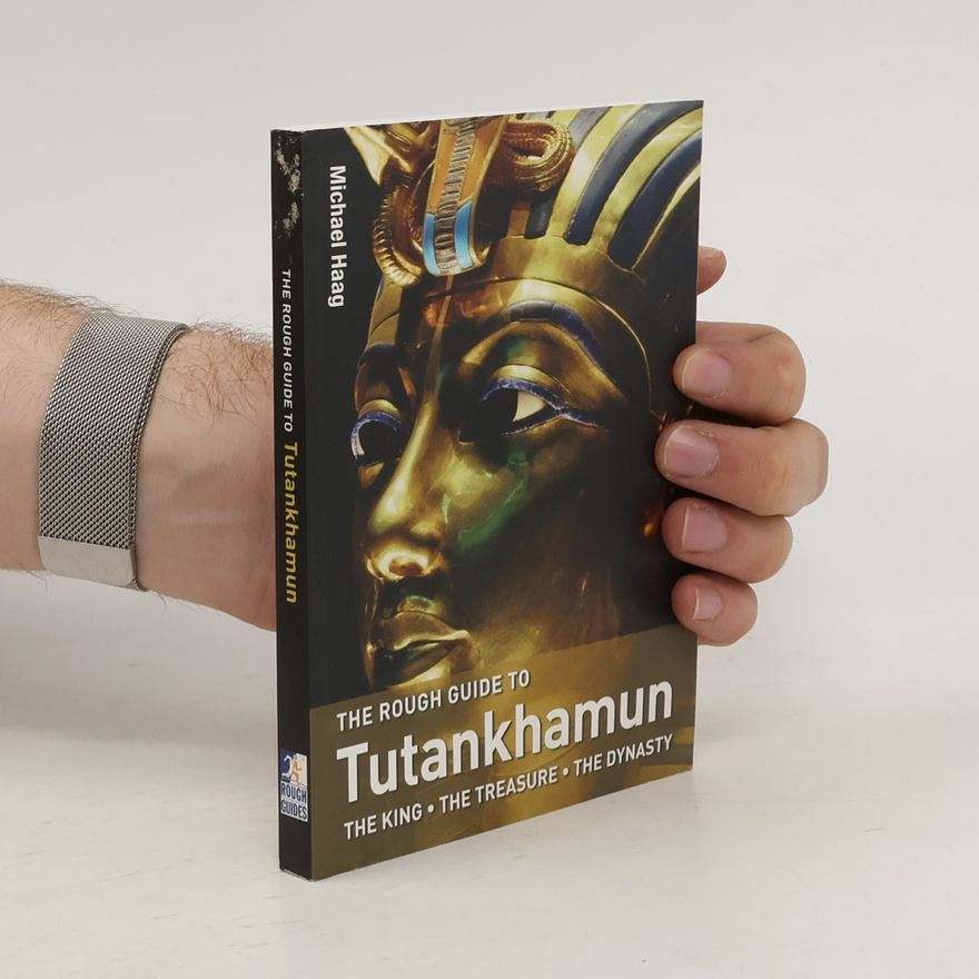 Michael Haag The Rough Guide to Tutankhamun