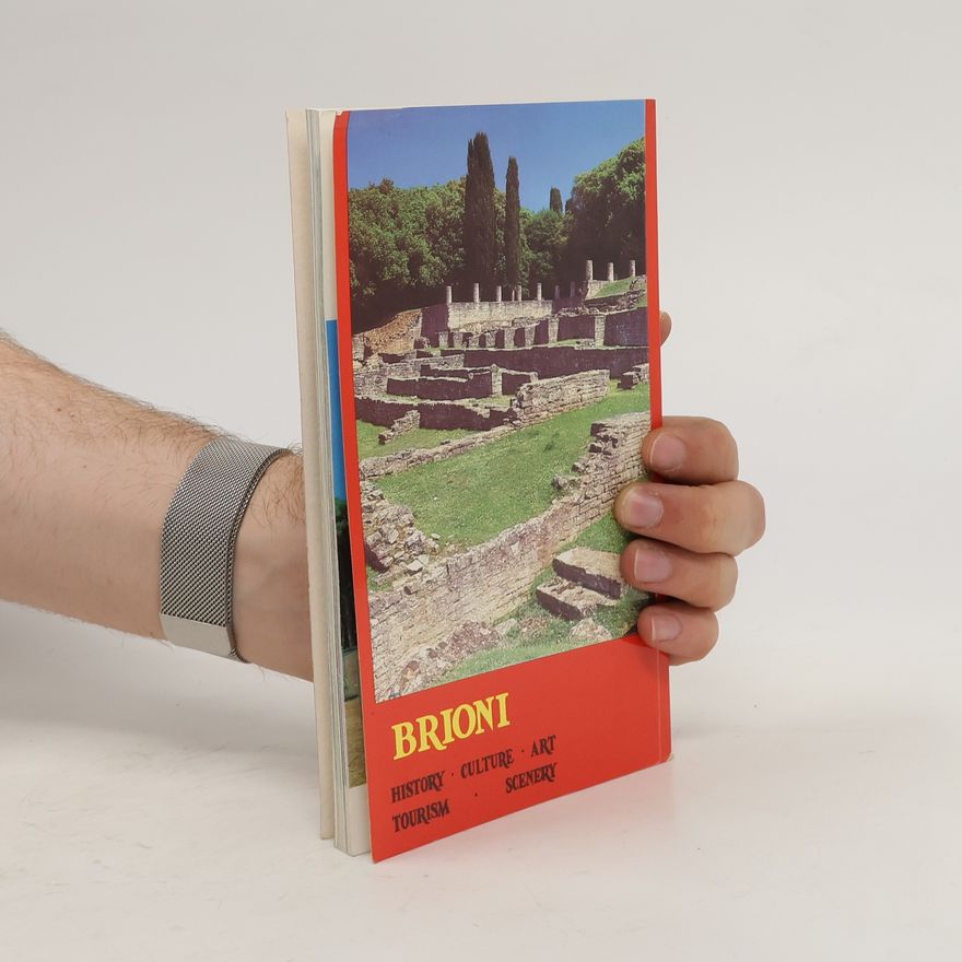 Kolektiv autorů Brioni. History. Culture. Art. Tourism. Natural Attractions