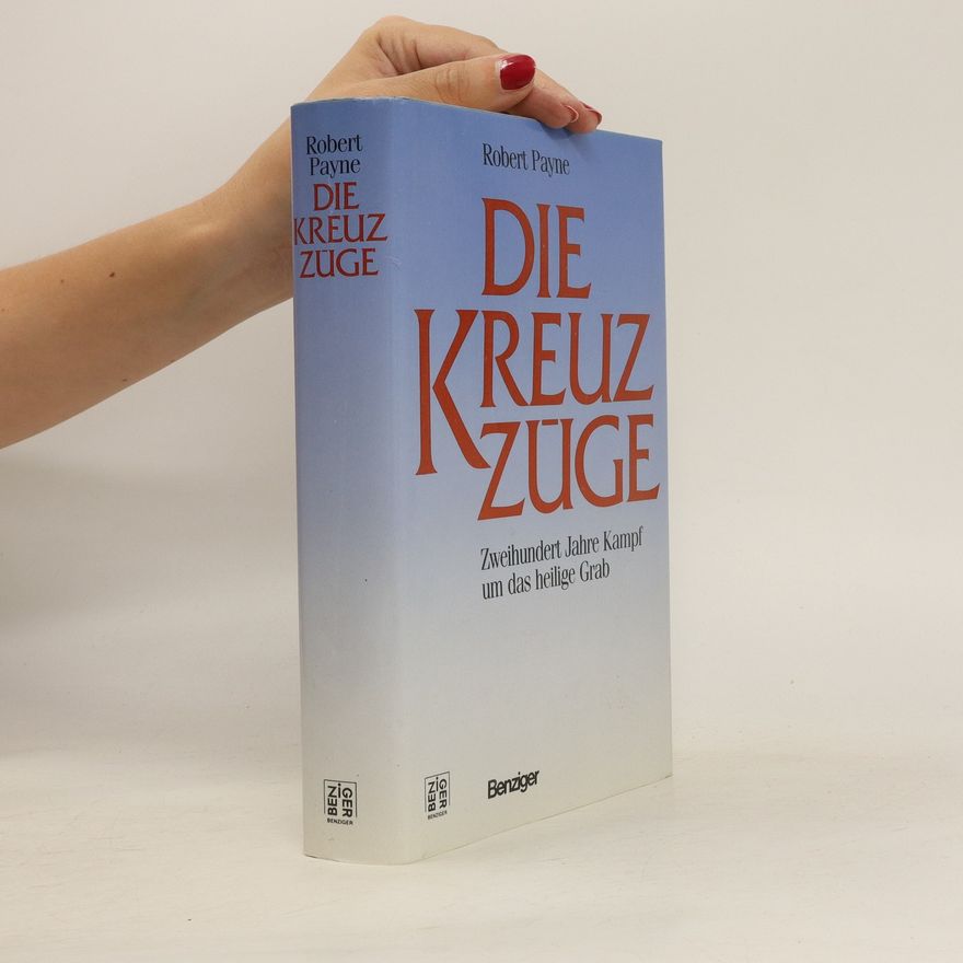 Robert Payne Die Kreuzzüge