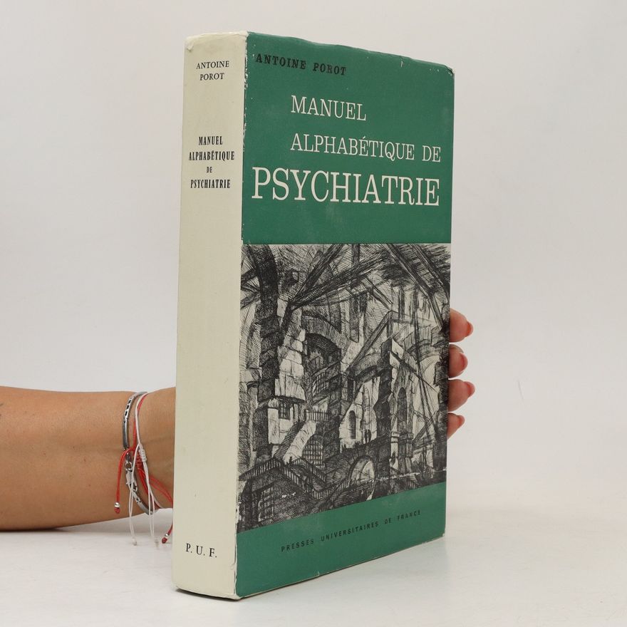Antoine Porot Manuel Alphabétique de Psychiatrie