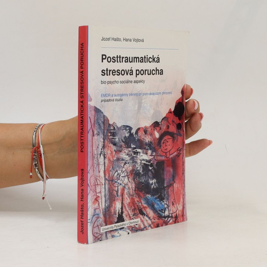 Hana Vojtová Posttraumatická stresová porucha