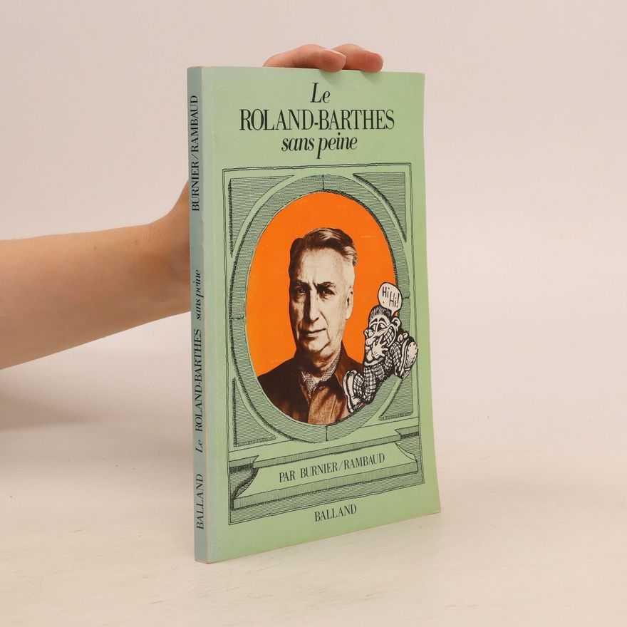 Michel-Antoine Burnier Le Roland-Barthes sans peine