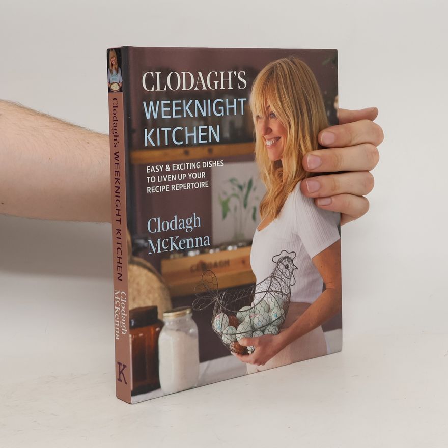 Clodagh McKenna Clodagh's Weeknight Kitchen