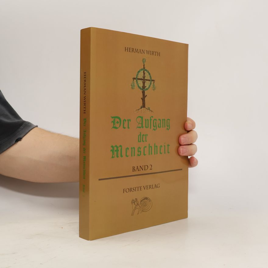 Herman Wirth Der Aufgang Menscheit Band 2