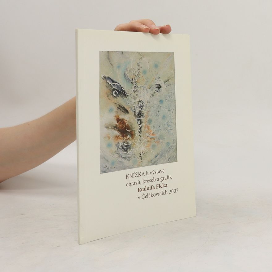 František Flek Knížka k výstavě obrazů, kreseb a grafik Rudolfa Fleka v Čelákovicích 2007