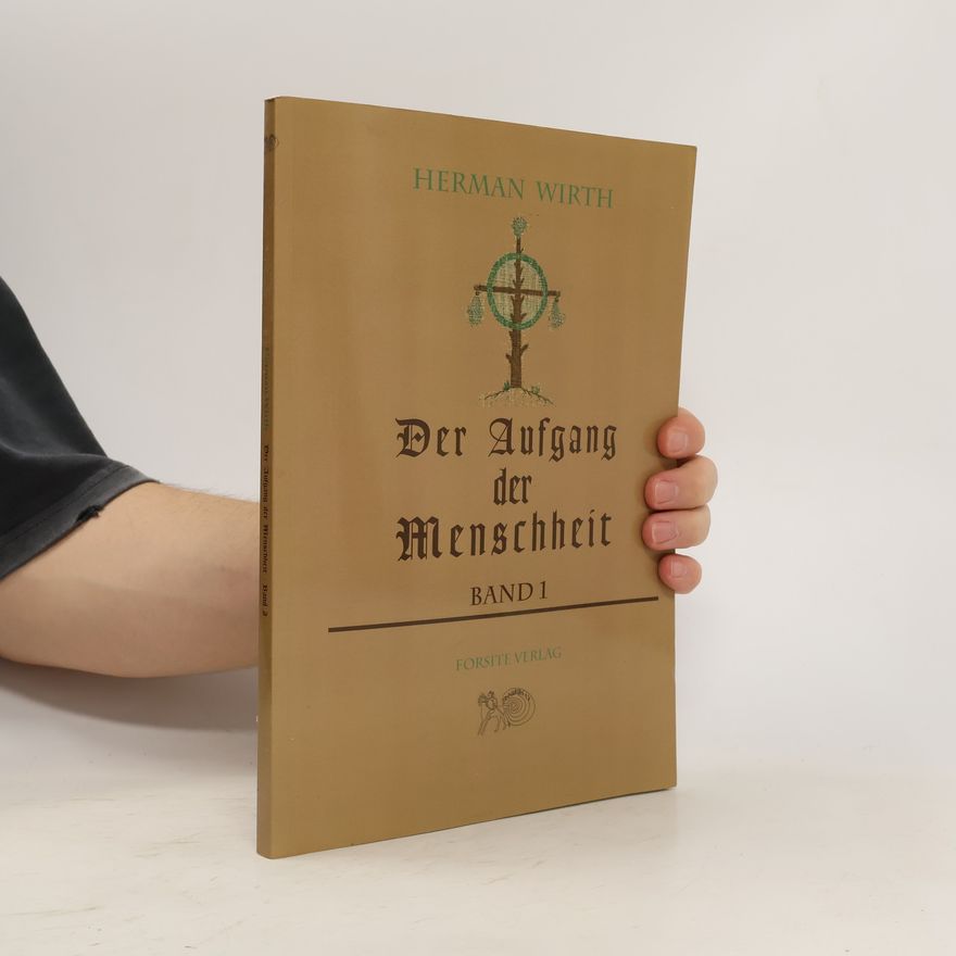 Herman Wirth Der Aufgang der Menschheit, Band 1
