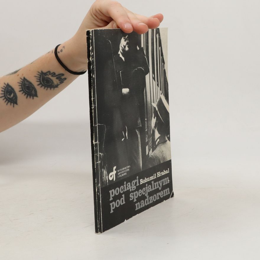 Bohumil Hrabal Pociągi pod specjalnym nadzorem