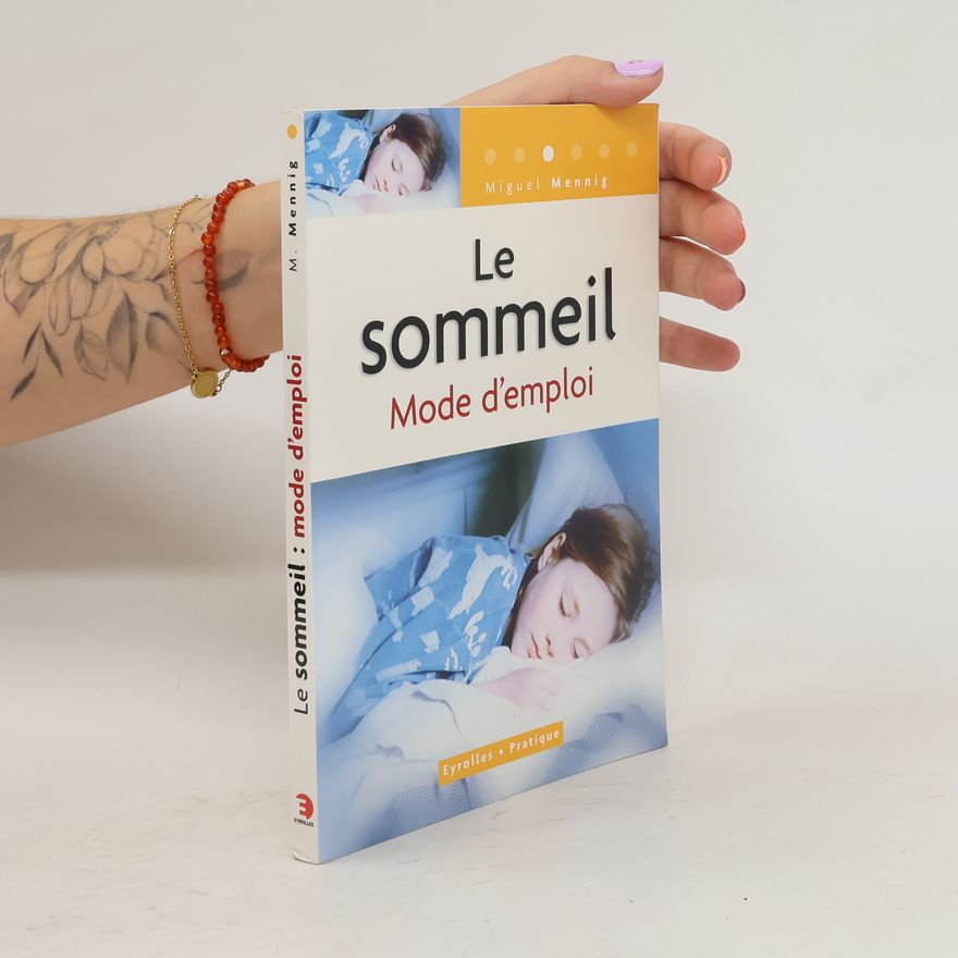 Miguel Mennig Le sommeil. Mode d'emploi