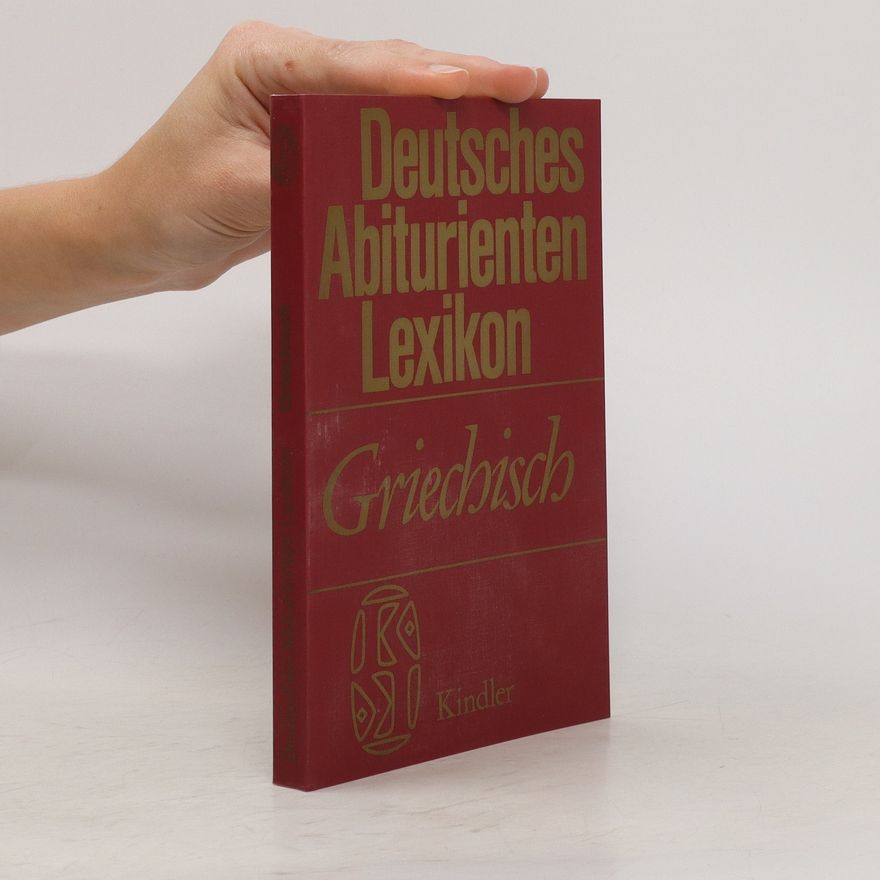 Autorenkollektiv Deutsches Abiturienten Lexikon. Griechisch