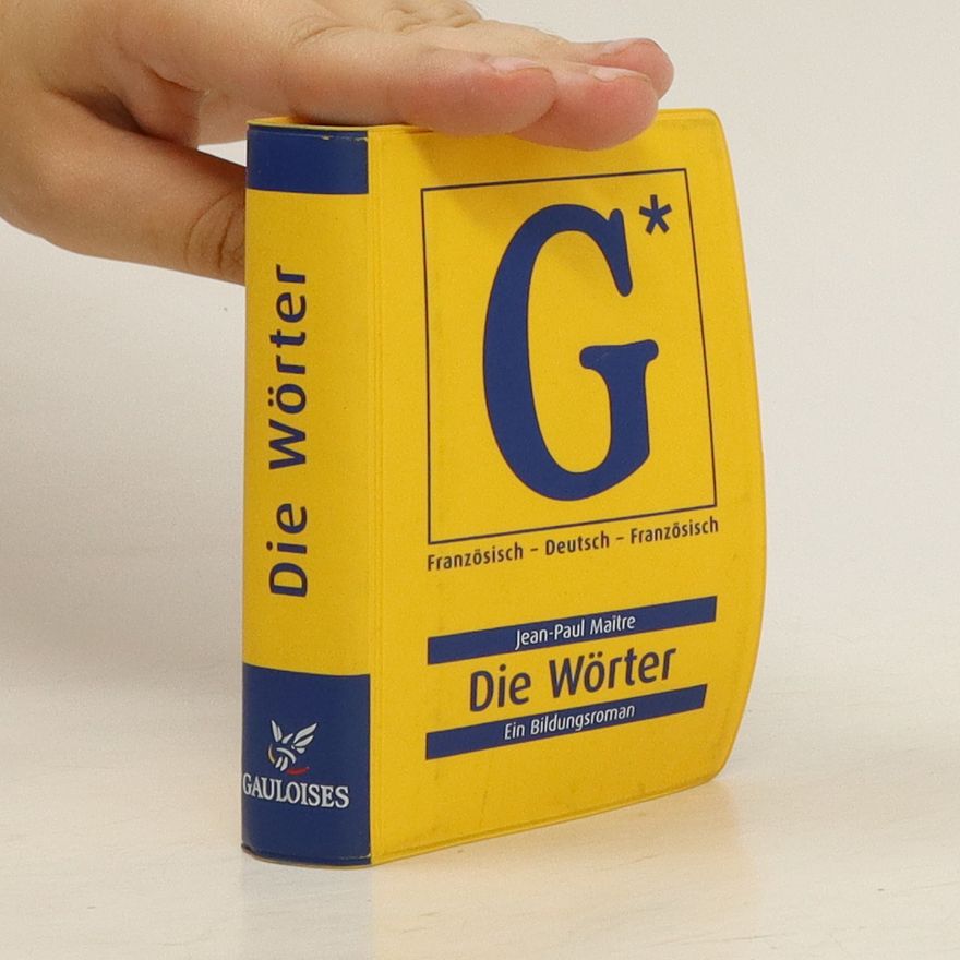 Autorenkollektiv Die Wörter. Französisch - Deutchs - Französisch