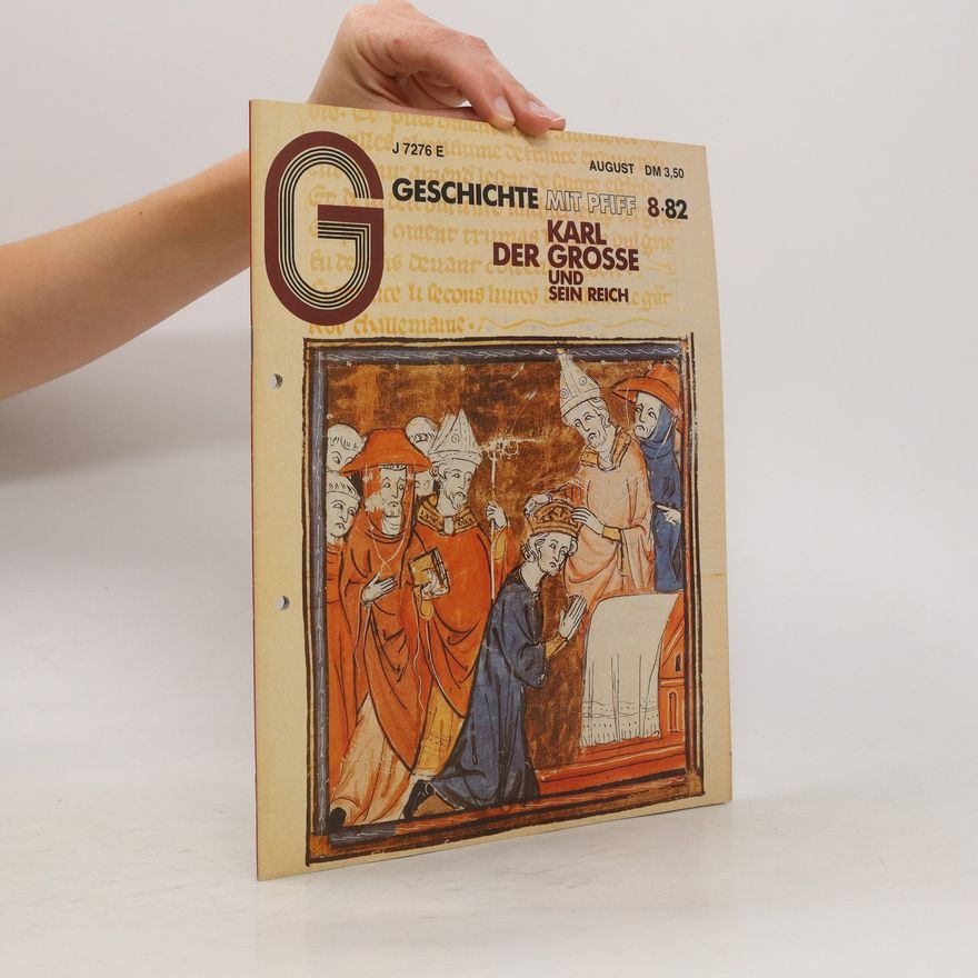 Autorenkollektiv Geschichte mit Pfiff 8/82. Karl der Grosse uns sein Reich