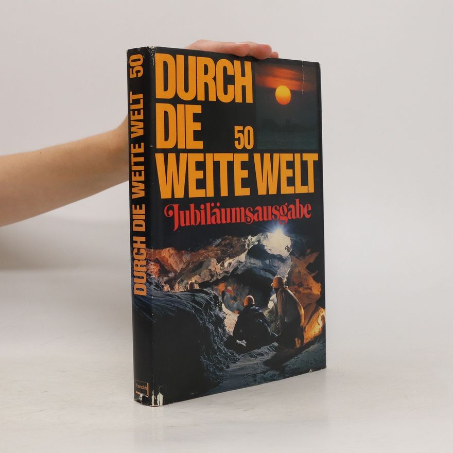 Autorenkollektiv Durch die weite Welt 50. Jubiläumsausgabe