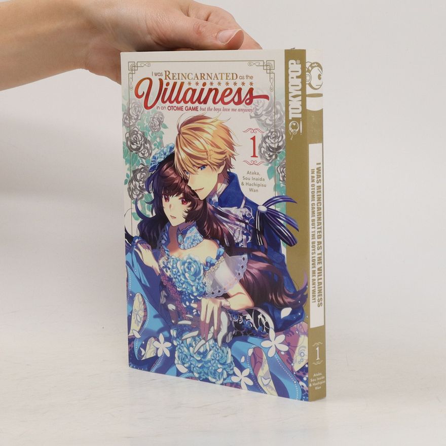 Ate I Was Reincarnated as the Villainess in an Otome Game but the Boys Love Me Anyway!, Volume 1