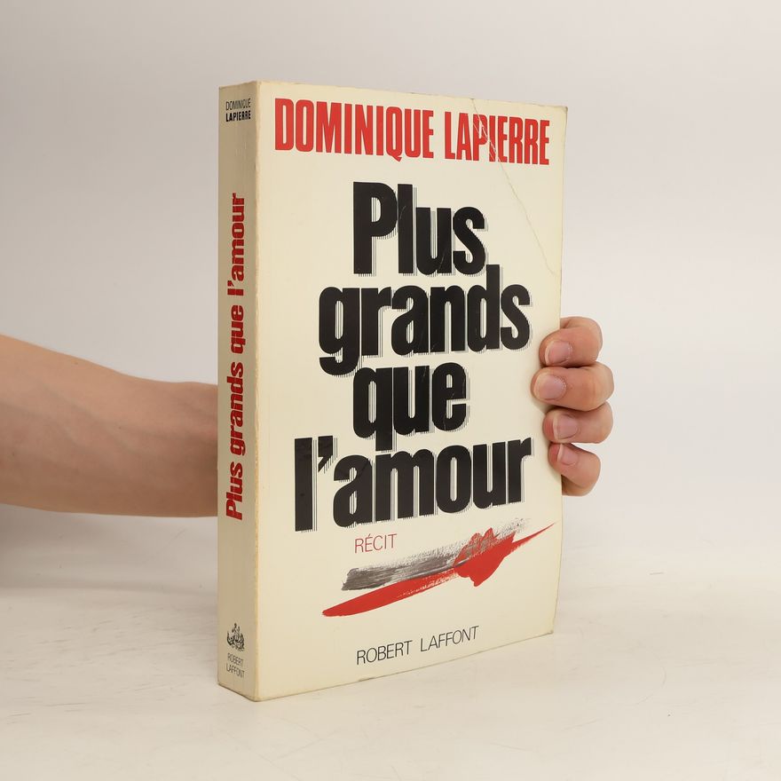 Dominique Lapierre Plus grands que l'amour