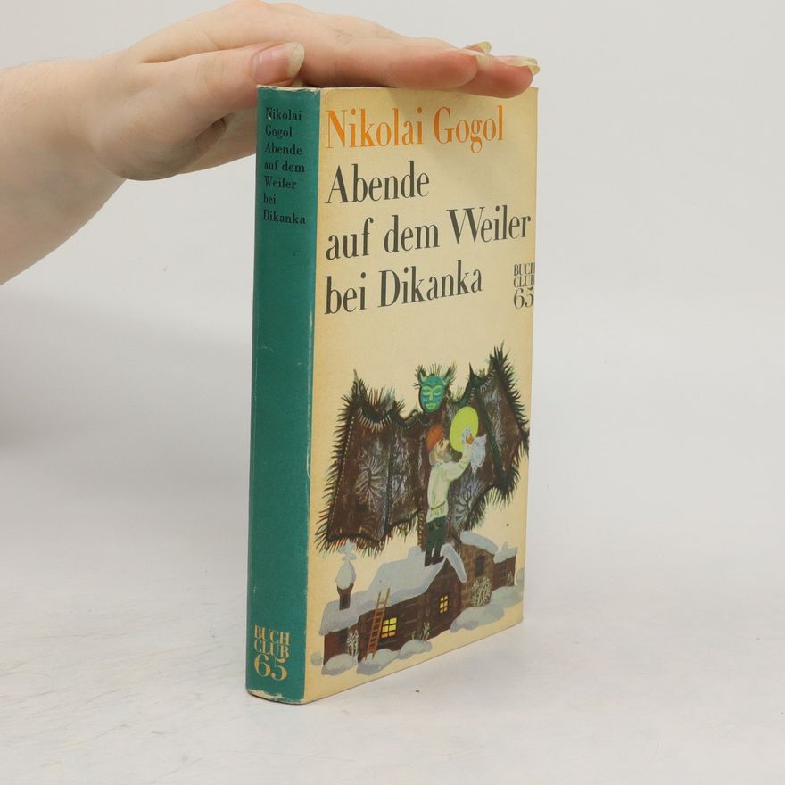 Nikolai Wassiljewitsch Gogol Abende auf dem Weiler bei Dikanka