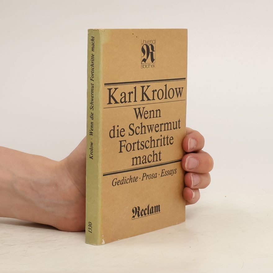 Karl Krolow Wenn die Schwermut Fortschritte macht