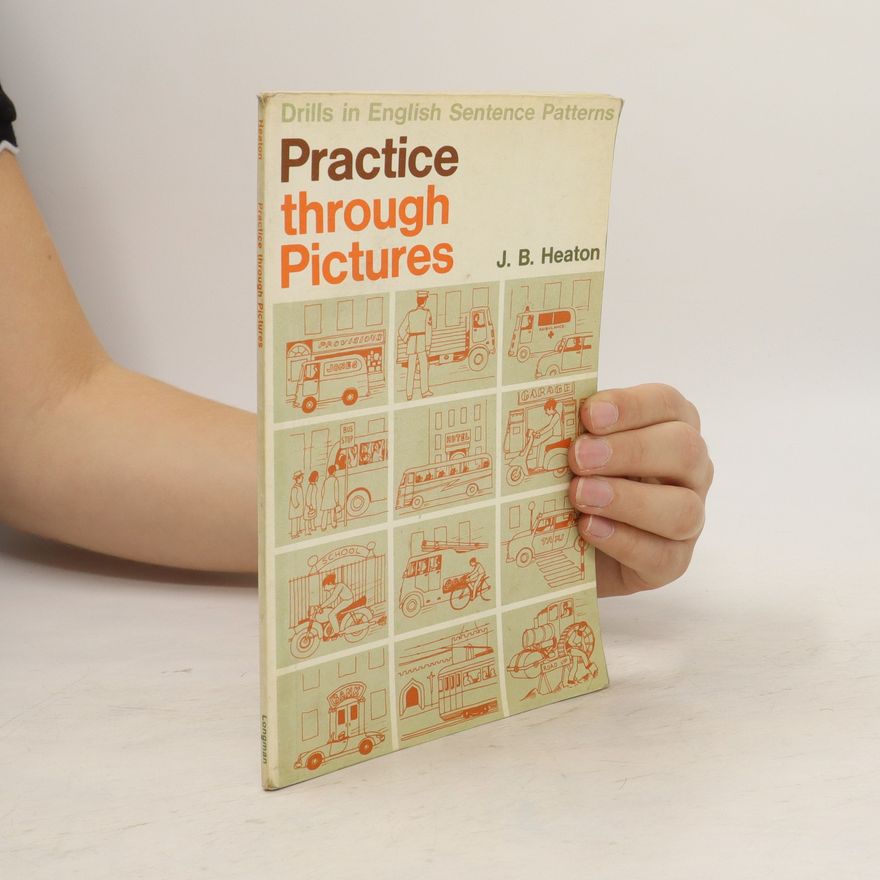 J. B. Heaton Practice through pictures