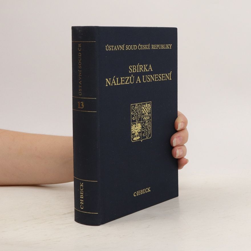 Česká republika Ústavní soud Ústavní soud České republiky : sbírka nálezů a usnesení. Svazek 13. Ročník 1999 - I. díl