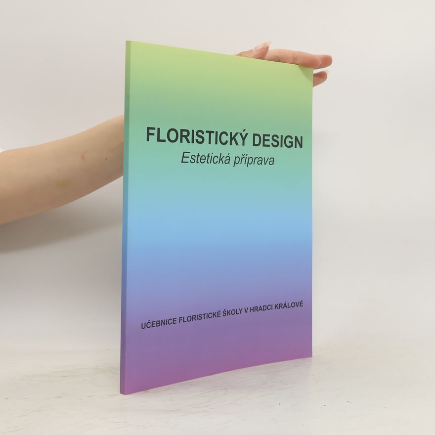 Radka Jedličková Floristický design estetická příprava