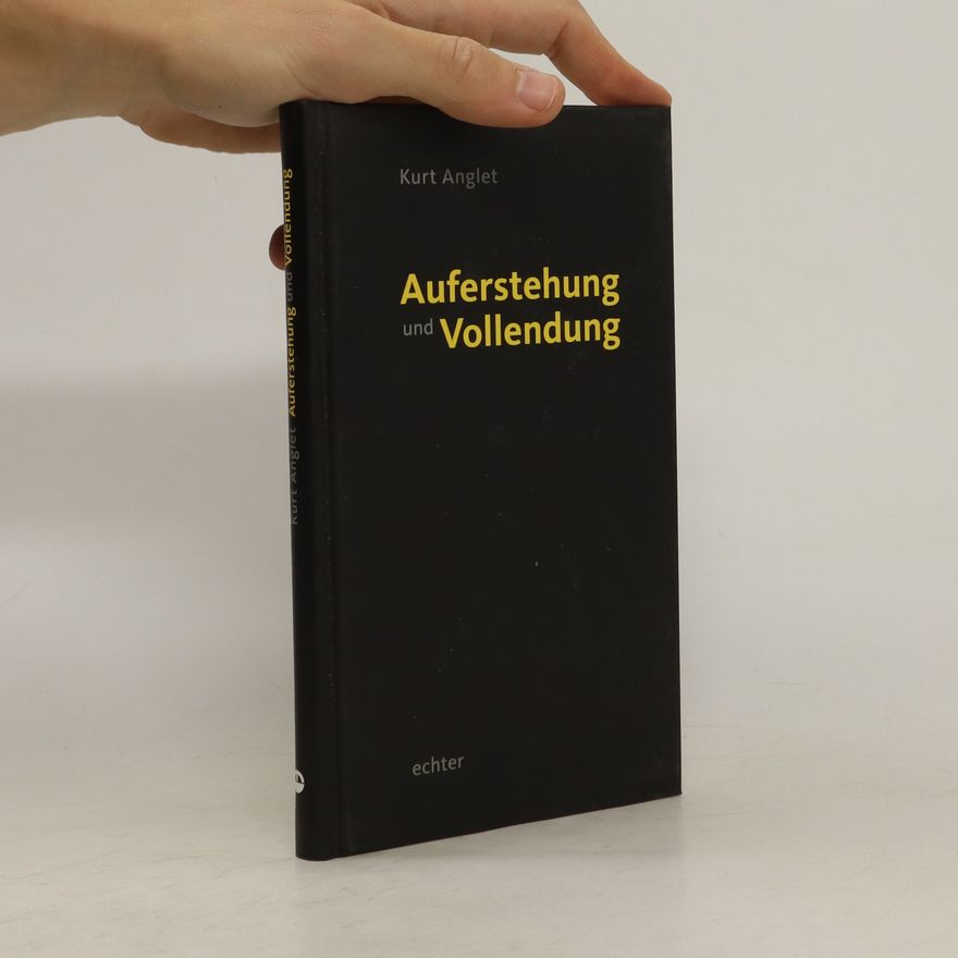 Kurt Anglet Auferstehung und Vollendung