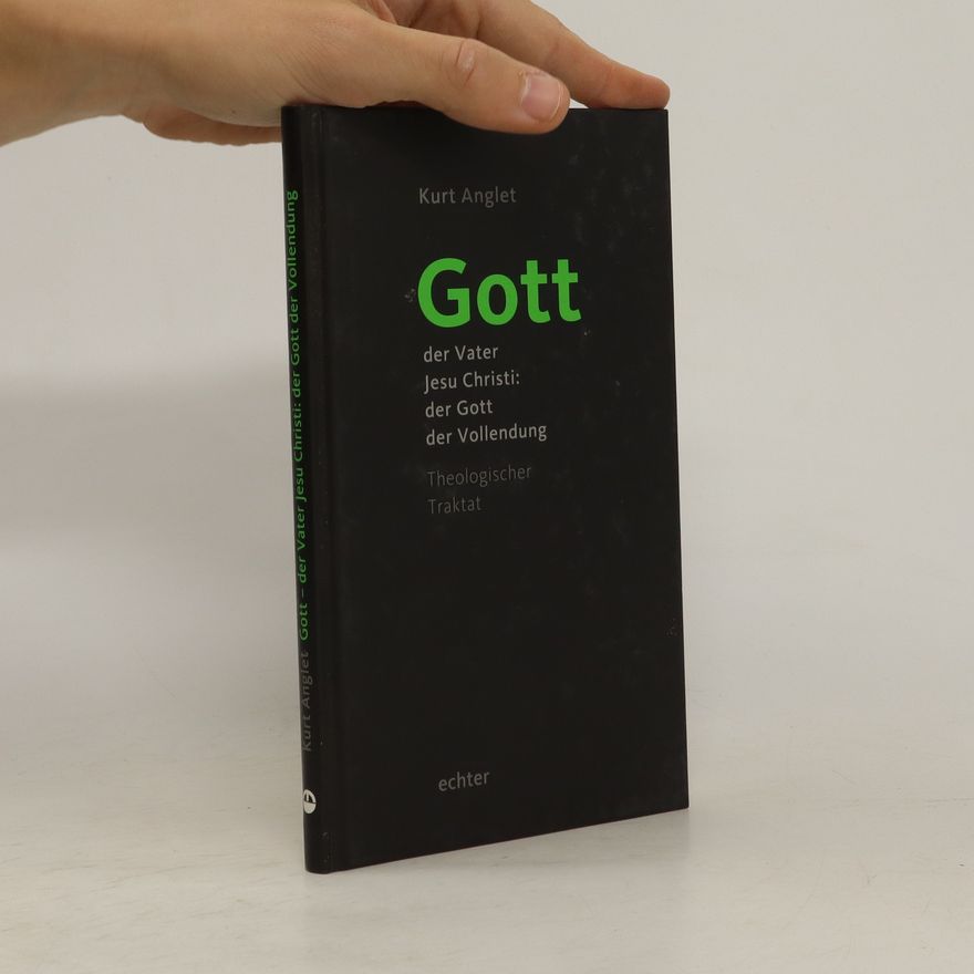 Kurt Anglet Gott der Vater Jesu Christi