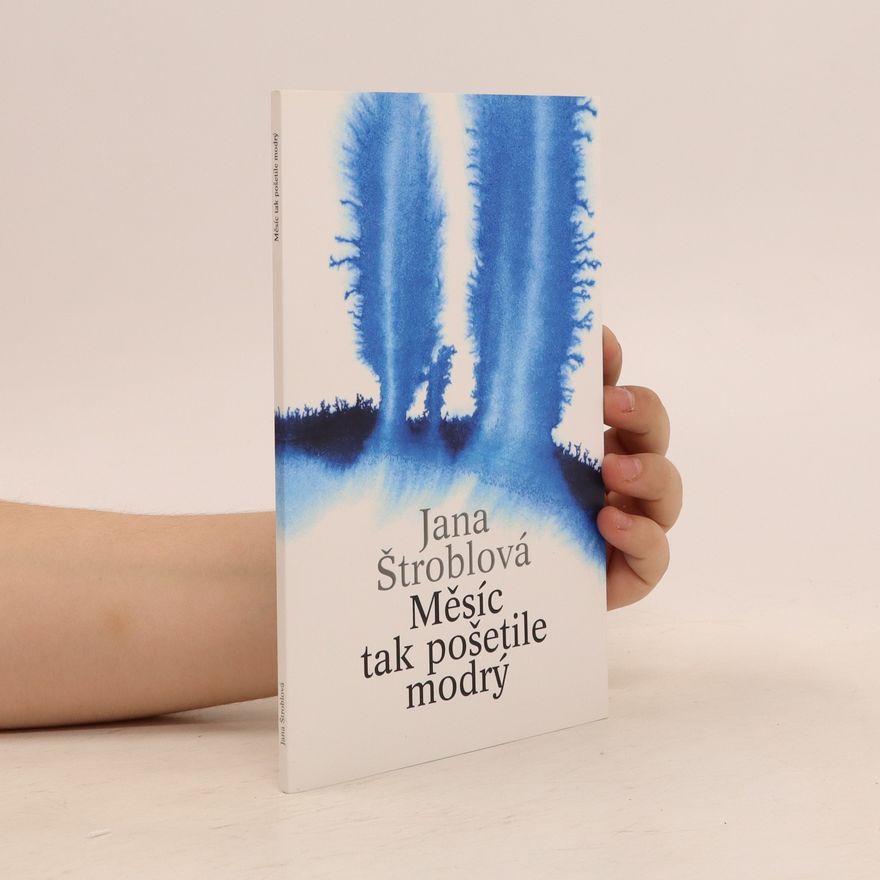 Jana Štroblová Měsíc tak pošetile modrý