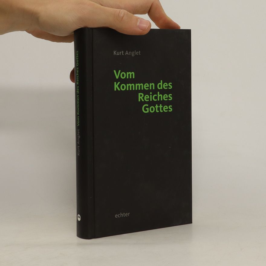 Kurt Anglet Vom Kommen des Reiches Gottes