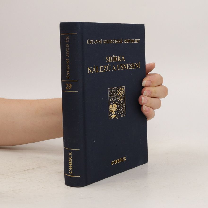 Kolektiv autorů Ústavní soud České republiky. Sbírka nálezů a usnesení. Svazek 29