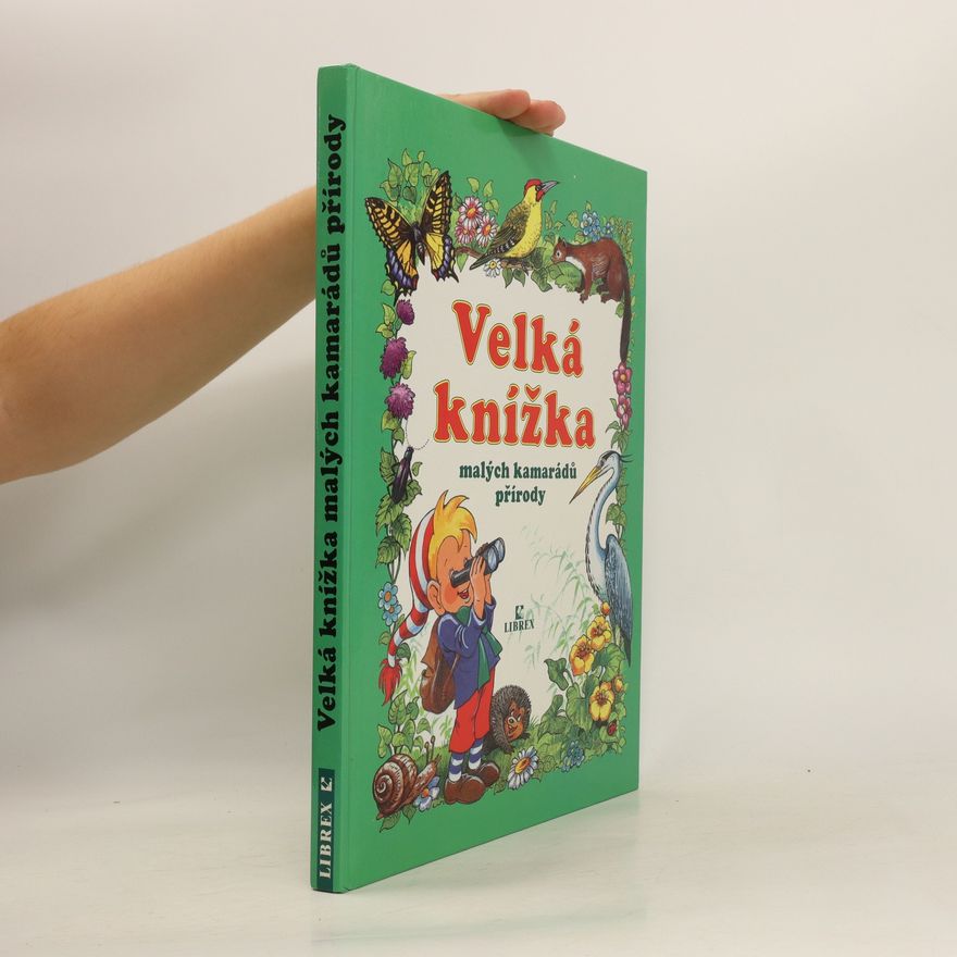 Anikó Csörgő Velká knížka malých kamarádů přírody