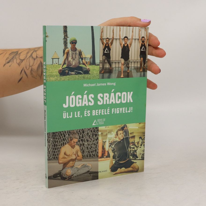Michael James Wong Jógás srácok. Ülj le, és befelé figyelj!