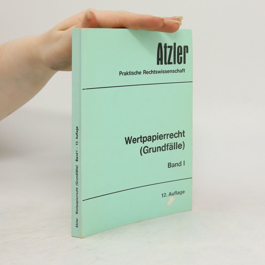 Paul Atzler Wertpapierrecht Band I