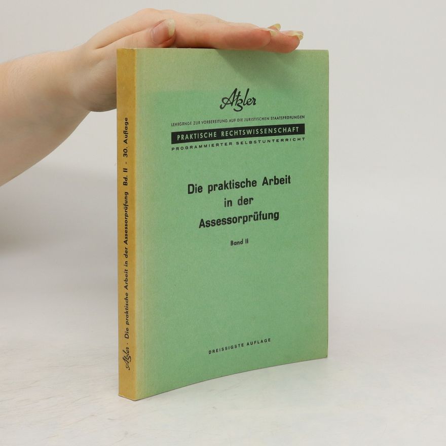 Paul Atzler Die praktische Arbeit in der Assessorprüfung 2