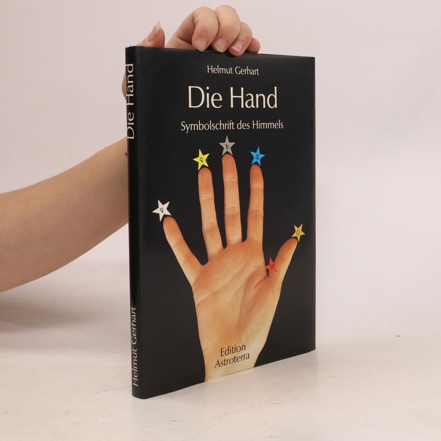 Helmut Gerhart Die hand. Symbolschift des Himmels