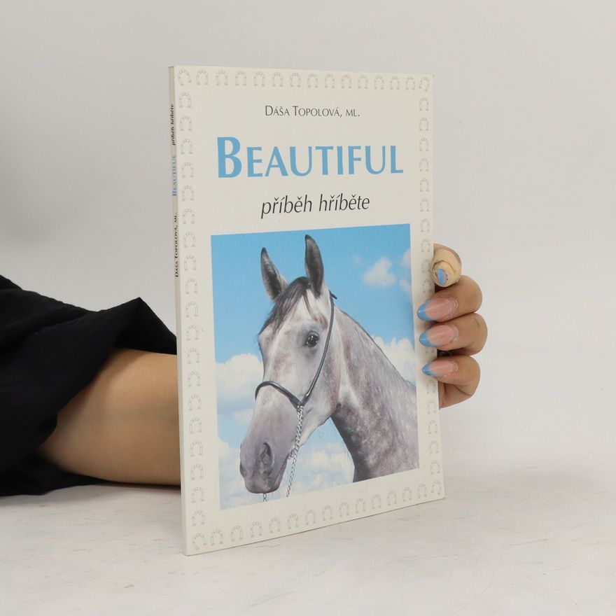 Dáša Topolová Beautiful, příběh hříběte