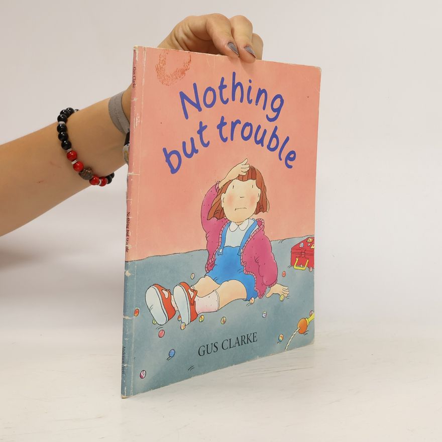 Gus Clarke Nothing But Trouble