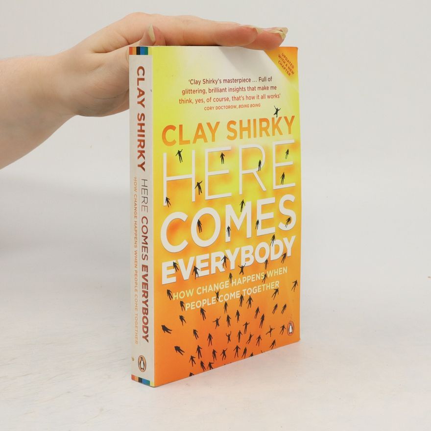 Clay Shirky Here Comes Everybody