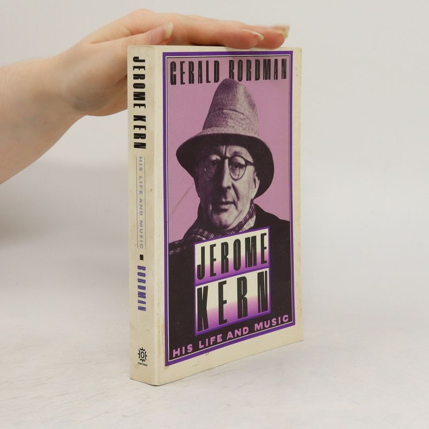 Gerald Martin Bordman Jerome Kern