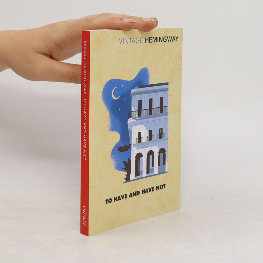 Ernest Hemingway To Have and Have Not