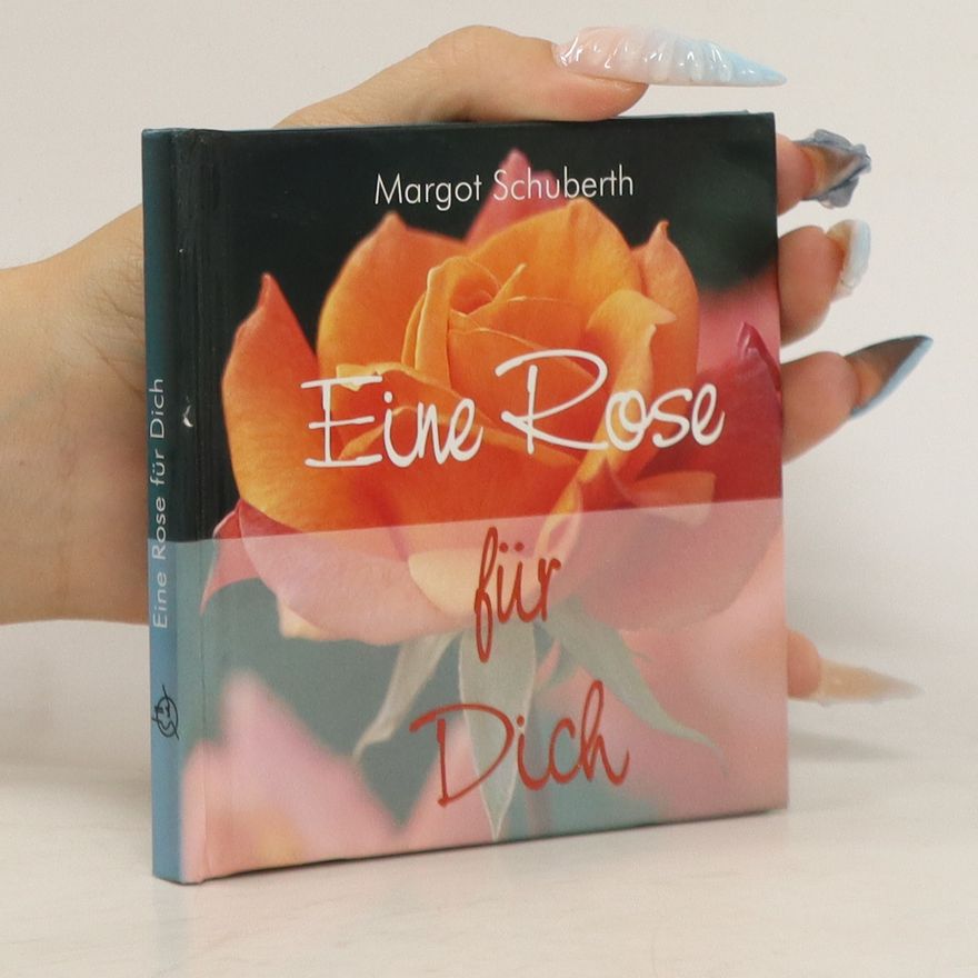 Margot Schuberth Eine Rose für Dich