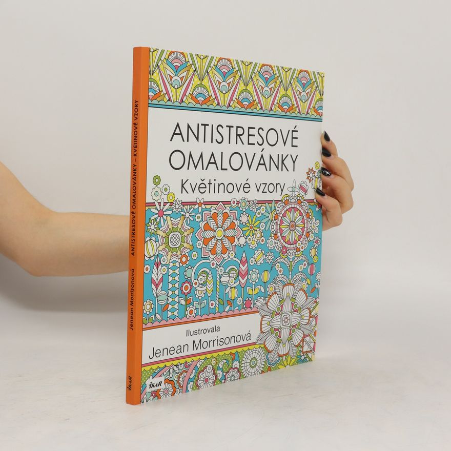 Jenean Morrison Antistresové omalovánky. Květinové vzory