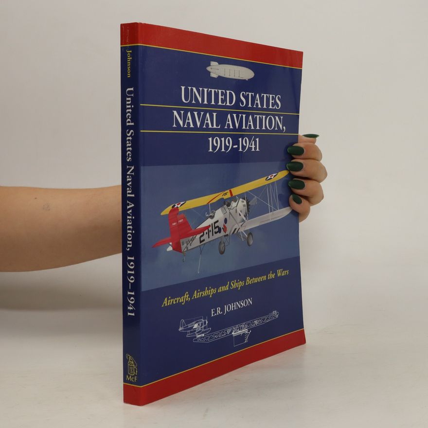 E. R. Johnson United States Naval Aviation, 1919-1941
